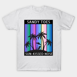 Summer Design " Sandy toes , Sun kissed Nose" T-Shirt